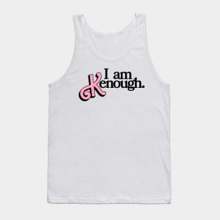 i am kenough Tank Top